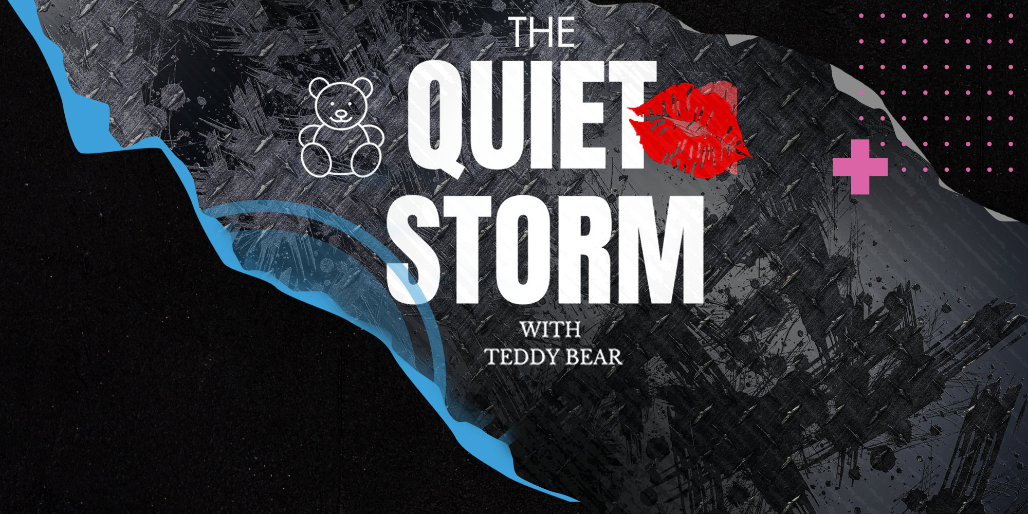 The “Quiet Storm”